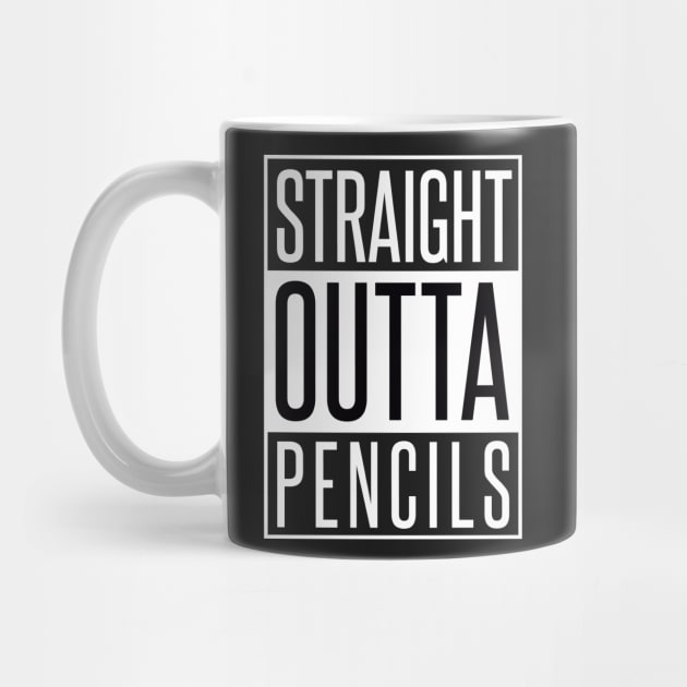 STRAIGHT OUTTA PENCILS by xaviertodd